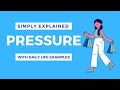 Pressure Explained Simply  |  Physics  |  Daily Life Examples