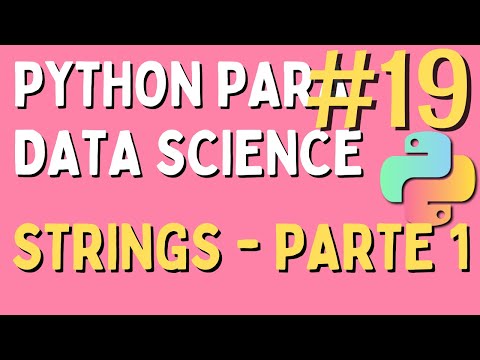 Python para Data Science - #19 Strings: Parte 1