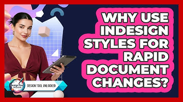 Why Use InDesign Styles For Rapid Document Changes? - Design Tool Unlocked