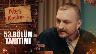 Ateş Kuşları 53.  Tanıtımı 🔥🕊 Resimi