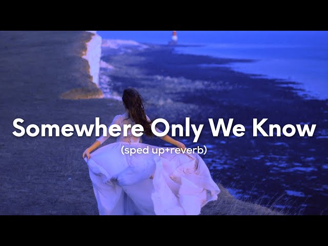 Keane - Somewhere Only We Know (sped up+reverb) Haven't I given enough, given enough? class=