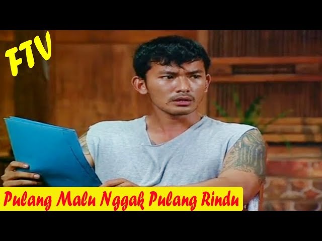 FTV 2018 - Pulang Malu Nggak Pulang Rindu - Rio Dewanto, Prisia Nasution class=
