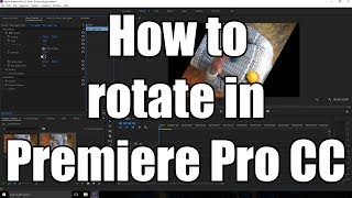 How to rotate a clip in Premiere Pro CC