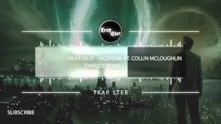 Vicetone Ft. Collin Mcmoughlin- Heartbeat (DMNDZ remix)
