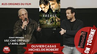 Avantpremière du film 'Frères' en présence d’Olivier CASAS et Michel DE ROBERT