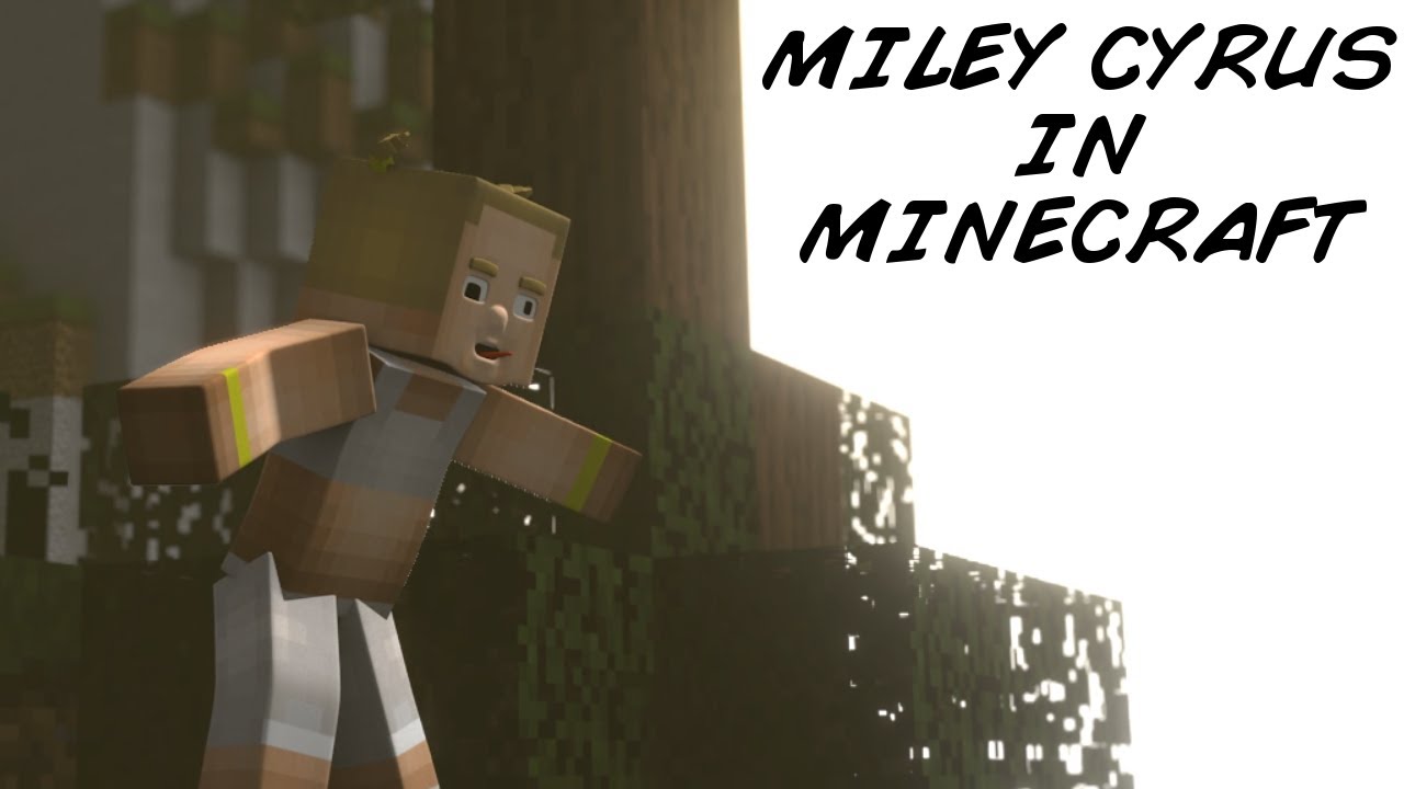 MILEY CYRUS IN MINECRAFT YouTube