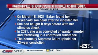Conviction upheld for Kentucky mother after toddler dies from ingesting fentanyl