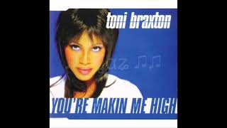 Toni Braxton / You're Makin' Me High (Dance Hall Mix)