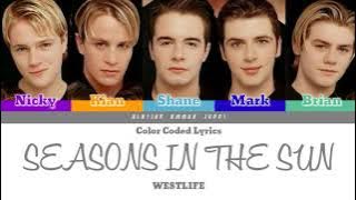 Westlife - Seasons in the Sun (Color Coded Lyrics)