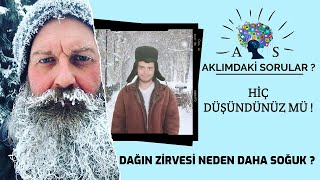 Dağın Zirvesinde Neden Hava Daha Soğuk Olur ?