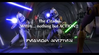 The Citadel WITH...nothing but the Mission and ACTION!