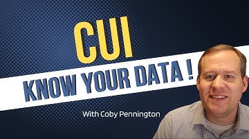 Controlled Unclassified Information (CUI) - KNOW YOUR DATA!