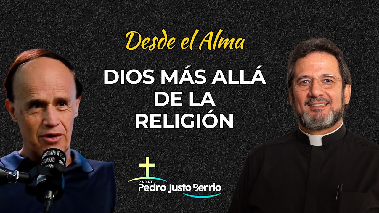 Dios mas allá de la religión | Padre Pedro Justo Berrio