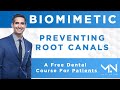 Biomimetic Dental Course for Patients | Lesson 3:  Preventing Root Canals