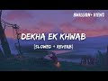 Dekha ek khwab  kishore k lata m  80s hits  slowed  reverb