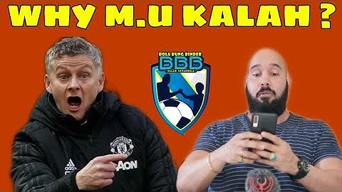 KENAPA MANCHESTER UNITED KALAH ?