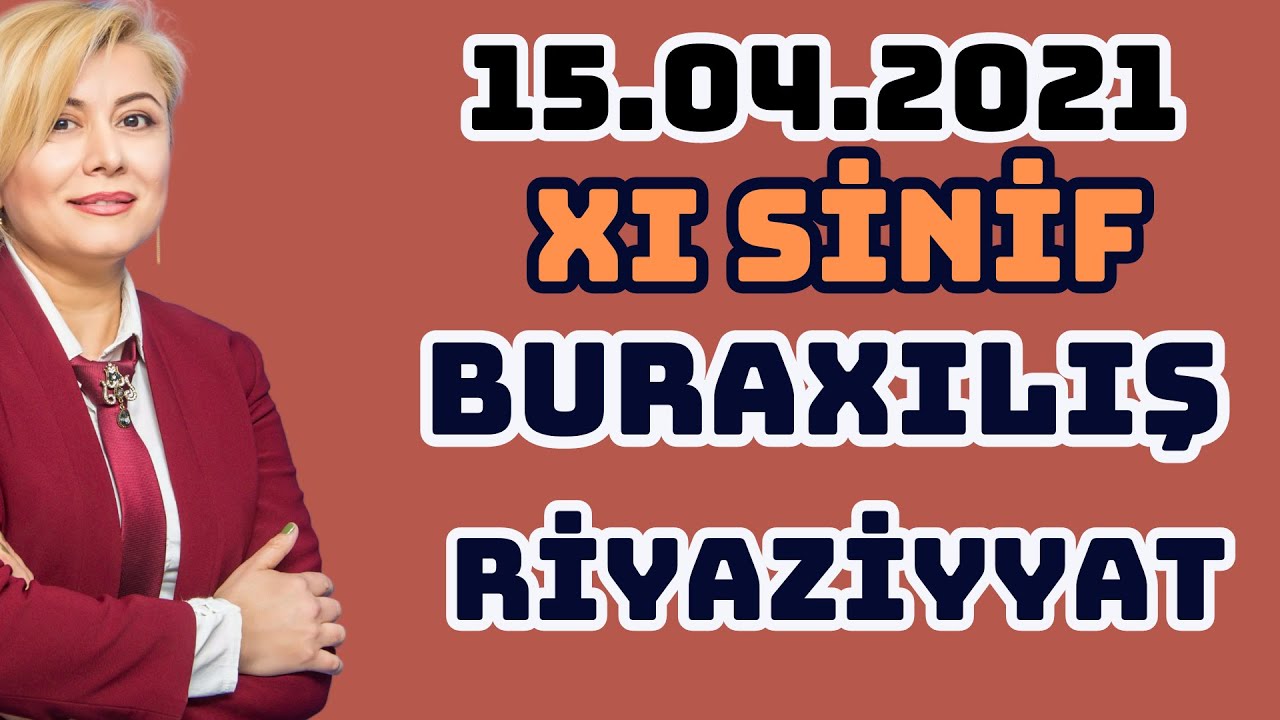15 aprel 2021 -ci il 11 Sinif Buraxılış İmtahanı.Riyaziyyat Sualları