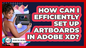 How Can I Efficiently Set Up Artboards In Adobe XD? - Design Tool Unlocked
