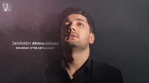 Jaloliddin Ahmadaliyev - Shunday o