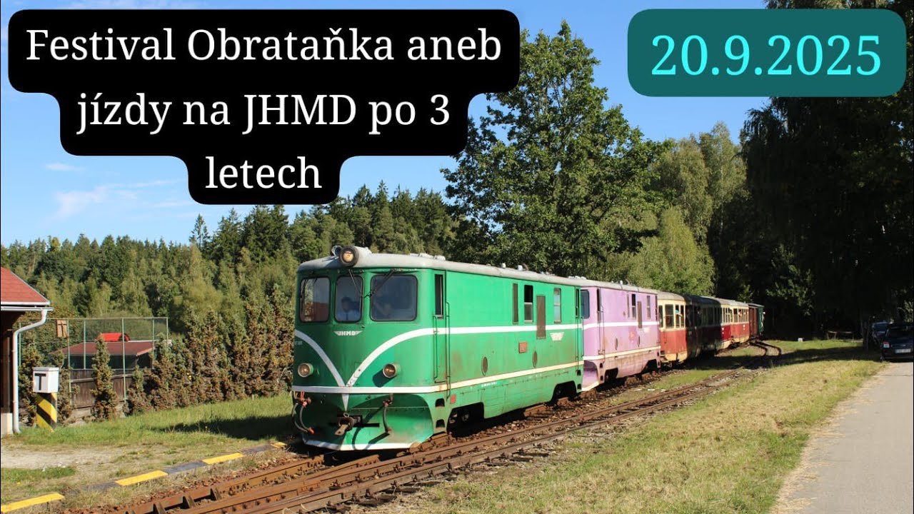 Festival Obrataňka 2025 aneb jízdy Jindřichohradecké úzkokolejky po 3 letech (20.9.2025)