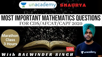 Most Important Mathematics Questions for CDS/AFCAT/CAPF 2020 | Marathon Class | Balwinder Singh