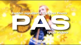 Video-Miniaturansicht von „Belén Aguilera, Pimp Flaco - PAS (Letra / Lyric Video)“