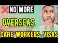 BREAKING: Major UK Immigration Changes! | End of Overseas Care Visas &amp; Higher Salary Threshold
