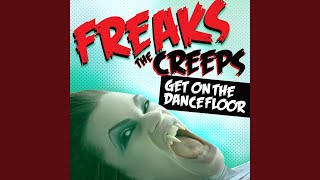 The Creeps (Get On The Dancefloor) (Radio Edit) - Freaks