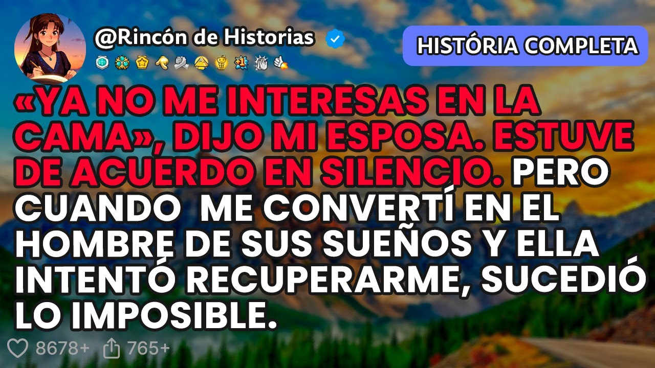 «YA NO ME INTERESAS EN LA CAMA», DIJO MI ESPOSA. ESTUVE DE ACUERDO EN SILENCIO.