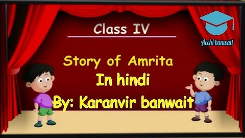 Class 4- ( story of amrita ) chapter 4 of looking around #NCERT.  HINDI explanation