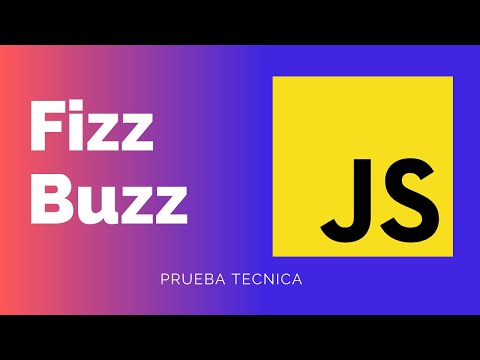 FIZZ BUZZ - Resolviendo prueba técnica // Fácil y Rápido