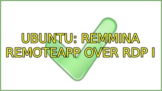 Ubuntu Remmina Remoteapp Over Rdp 5 Solutions