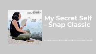 My Secret Self - Snap Classic - Snap Judgment