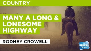 Many A Long &amp; Lonesome Highway : Rodney Crowell | Karaoke with Lyrics