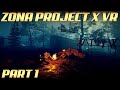 Z.O.N.A. Project X VR Gameplay Part 1 | An Into The Radius Clone / S.T.A.L.K.E.R. in VR Wannabe