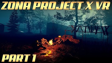 Z.O.N.A. Project X VR Gameplay Part 1 | An Into The Radius Clone / S.T.A.L.K.E.R. in VR Wannabe