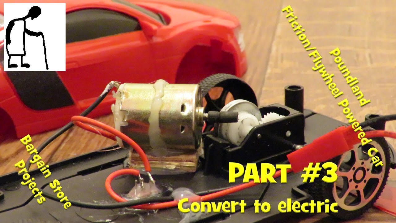 Poundland Friction/Flywheel Powered Car PART 3 Convert to electric