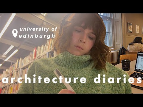 week in my life as an architecture student at edinburgh university | dissertation diaries
