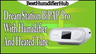 Dreamstation Bipap Pro With Humidifier And Heated Tube Review