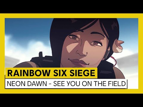 Tom Clancy’s Rainbow Six Siege – Operation Neon Dawn - SEE YOU ON THE FIELD