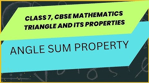 CHAPTER TRIANGLES AND ITS PROPERTIES// CLASS 7 CBSE MATHEMATICS// PART 5// NEW SYLLABUS