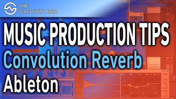 Convolution Reverb - Music Production Tips