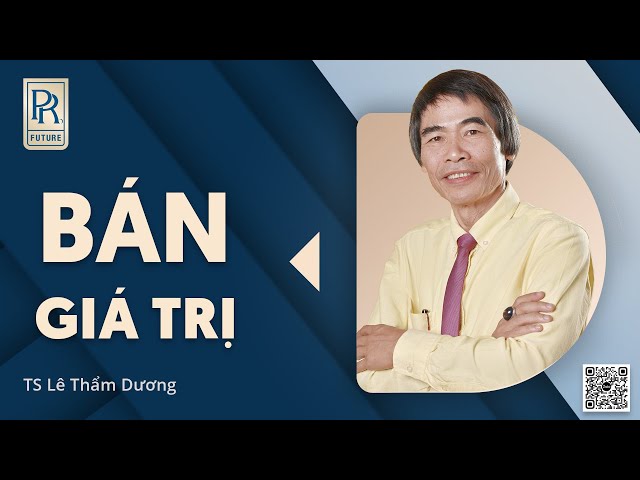 BÁN GIÁ TRỊ | TS LÊ THẨM DƯƠNG MỚI NHẤT NĂM 2024 class=