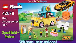 🐶 LEGO Friends Pet Accessories Van 42678 - Speed Build &amp; Review Without Instructions!