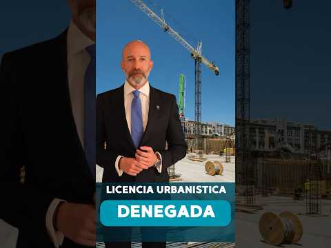 Licencia Urbanística denegada: ¿cómo recurrirla?