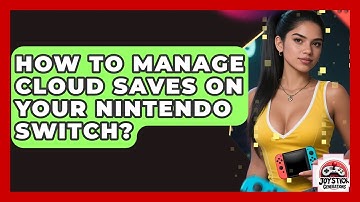 How To Manage Cloud Saves On Your Nintendo Switch? - Joystick Generations