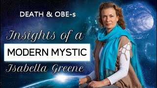 Uncovering the Unexplained: Isabella Greene Breaks Down Death and Out of Body Experiences