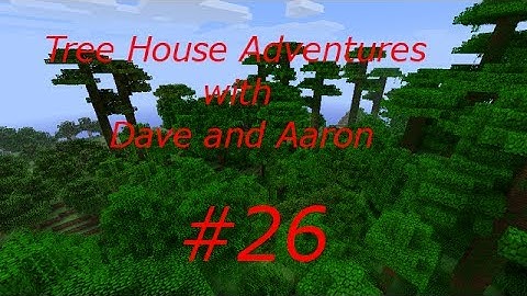 Tree House Adventures with Dave and Aaron #26 - Sneaky Dave (Minecraft Xbox 360 Edition)