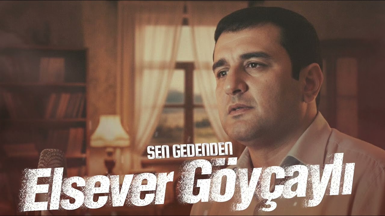Elsever Goycayli - Sen Gedenden 2026