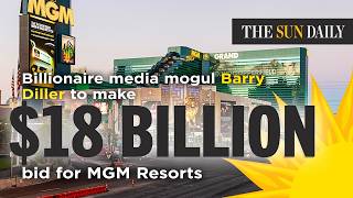 Billionaire media mogul Barry Diller to make $18 billion bid for MGM Resorts - The Sun Daily